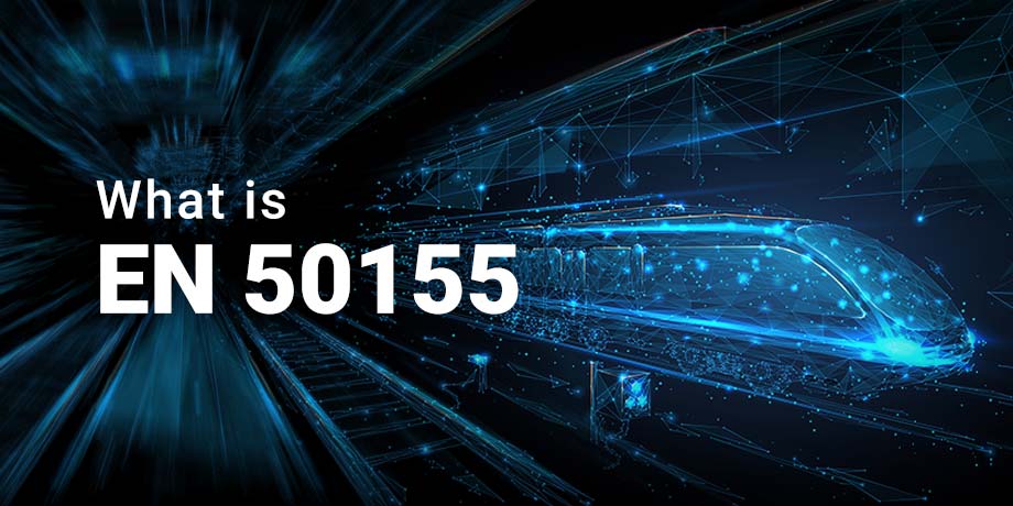 What is EN 50155 Railway Compliance Standard